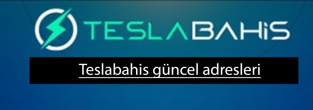 Teslabahis güncel adresleri